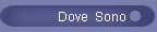 Dove Sono
